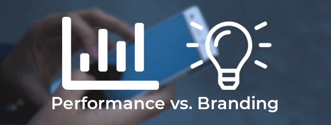 Performance vs. Branding